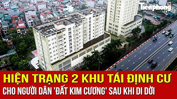 Hiện trạng 2 khu tái định cư cho người dân 