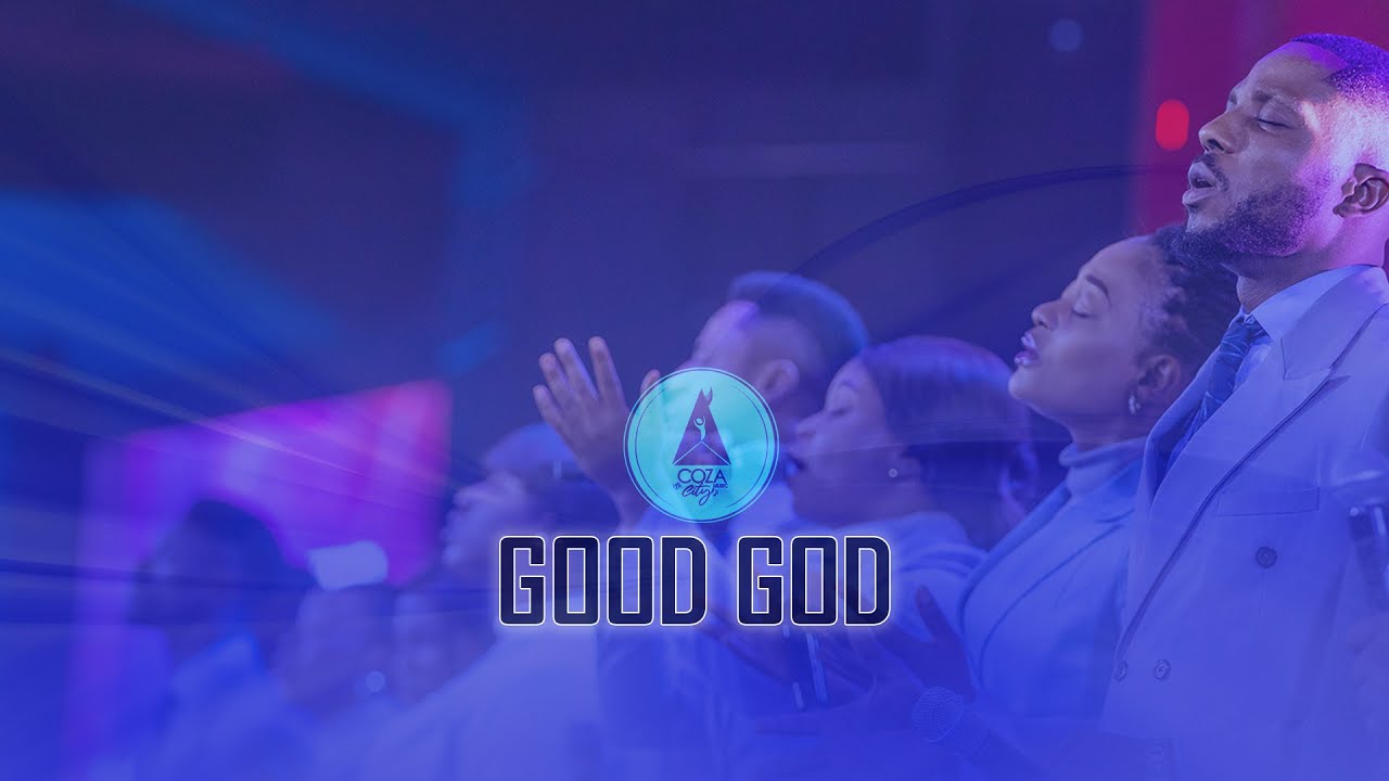 Good God | Intense Worship Session With COZA City Music @ #COZATuesdays ...