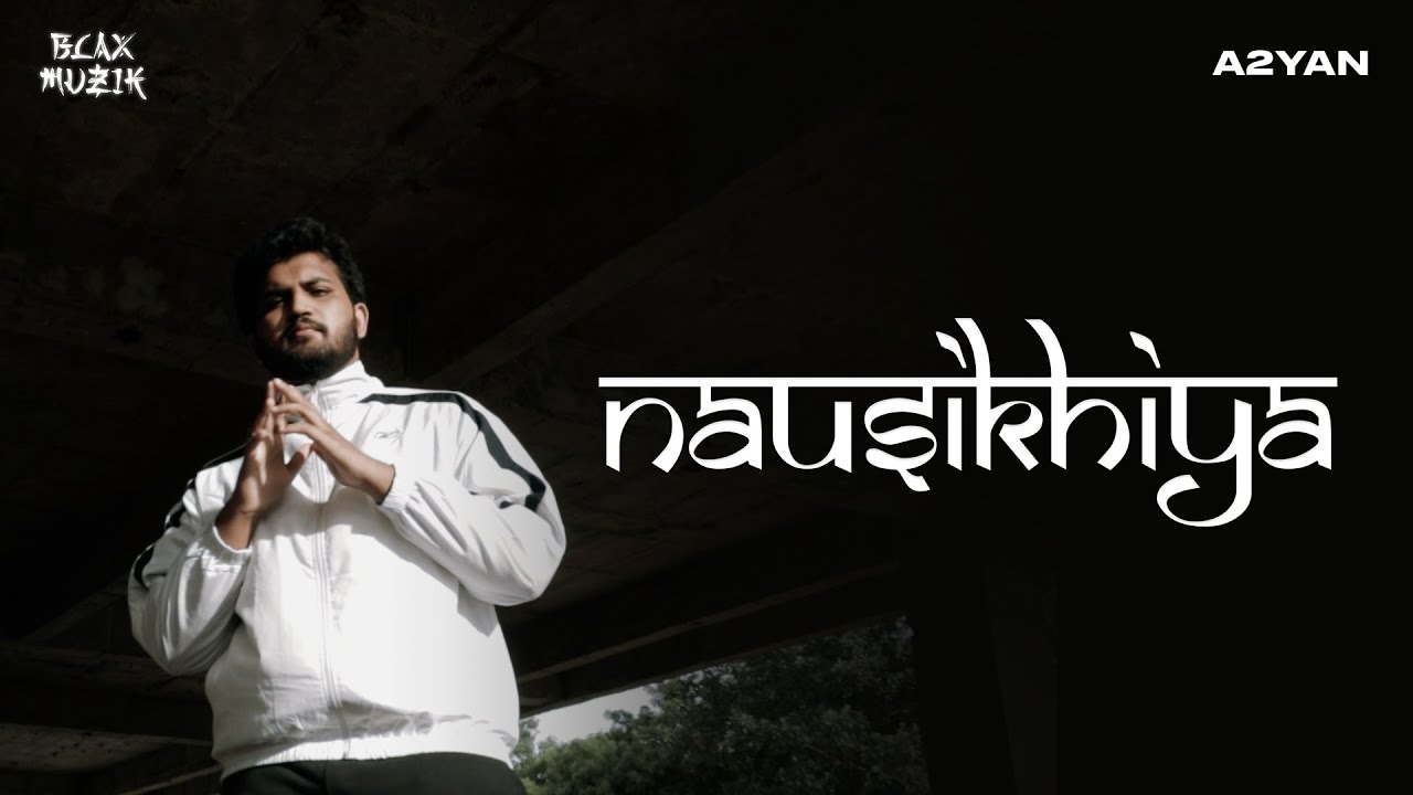 A2YAN - NAUSIKHIYA | Official Music Video