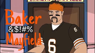 Gridiron Heights, but it’s just Baker F*cking Mayfield