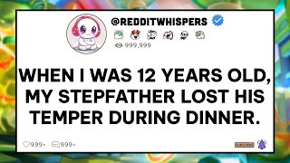 When I Was 12 Years Old, My Stepfather Lost His Temper During An Argument At Dinner And Told Me