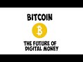 Bitcoin: the future of digital money