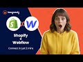 Shopify → Webflow | Automatically Connect Your Storefront in Minutes
