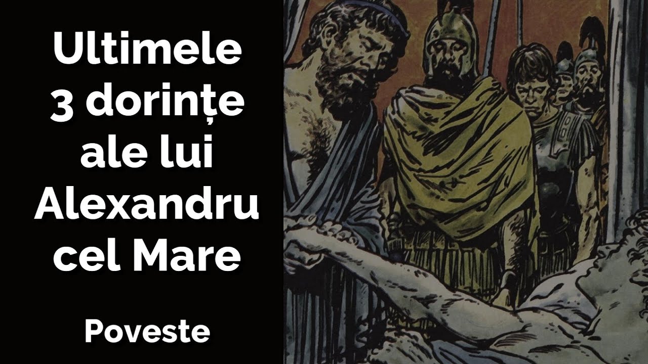Ultimele 3 dorințe ale lui Alexandru cel Mare - Poveste - YouTube