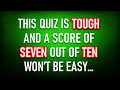 MIXED KNOWLEDGE QUIZ (Number 9 Is Not As Easy As It Seems) 10 Questions Plus A Bonus