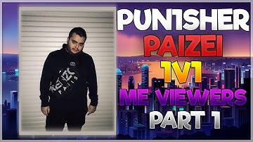 PUNISHER PAIZEI (RANK 1) 1V1 ME VIEWERS! #1