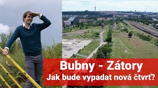 Bubny - Zátory. Jak bude vypadat nová čtvrť?