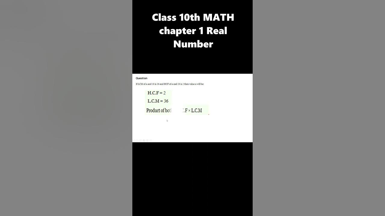 If LCM of a and 18 is 36 and HCF of a and 18 is 2 then value a will be ...