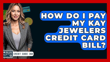 How Do I Pay My Kay Jewelers Credit Card Bill? - CreditGuide360.com