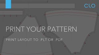 How to Print Your Pattern | CLO 3D Design Tutorial