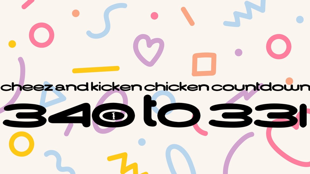 Cheez and Kicken Chicken Countdown 340 to 331 - YouTube
