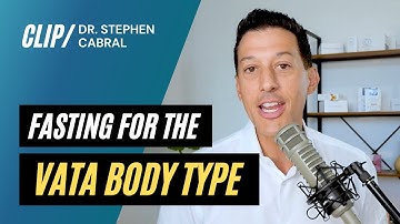 Fasting For the Vata (Ectomorph) Body Type | Dr. Stephen Cabral