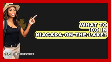 What To Do In Niagara-on-the-Lake? - The Midwest Guru