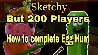 Sketchy But 200 Players - How to complete Egg Hunt (LIMITED TIME)