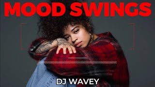 DJ WAVEY PRESENTS MOOD SWINGS R&B MIXTAPE (CLEAN VERSION} ELLAI MAI,CIARA,RIHANNA,NICKIMINAJ,CHRIS