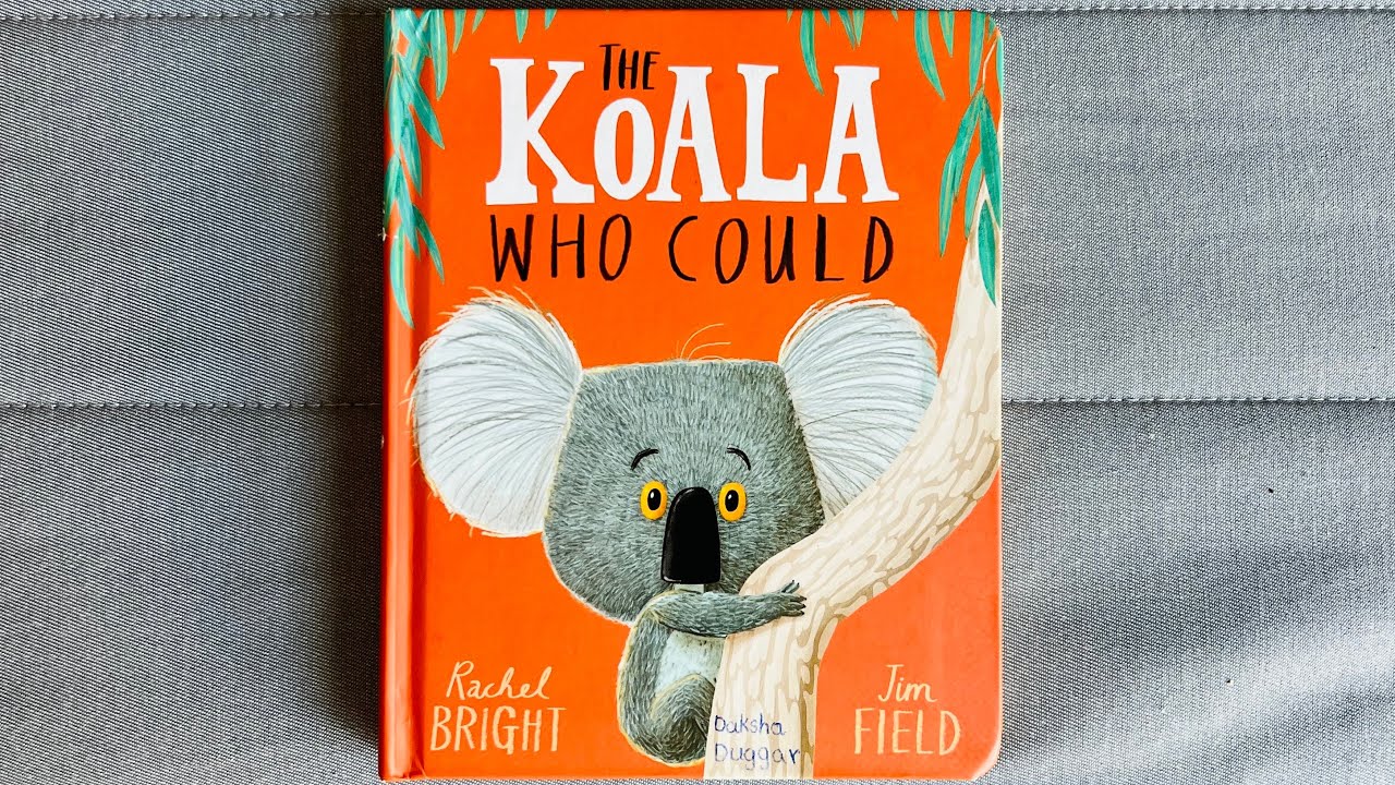 The Koala Who Could ( read aloud ) - YouTube