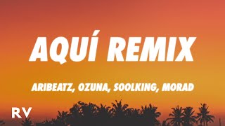 Miniatura de vídeo de "AriBeatz, Ozuna, Morad, Soolking - Aquí REMIX (Letra/Lyrics)"