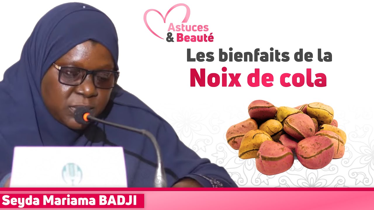 Les bienfaits de la Noix de Cola « Gouro » || Seyda Mariama BADJI