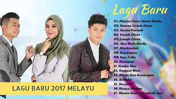 17 Lagu Terbaik Malaysia  -  Lagu Melayu Baru 2017