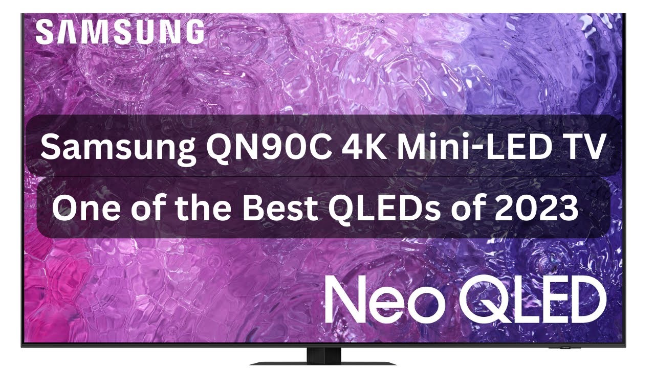 Samsung QN90C Neo QLED 4K TV | One of the Best QLED TVs of 2023: Overview