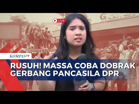 Terbaru! Massa Demo Coba Masuk Gedung DPR Lewat Gerbang Pancasila