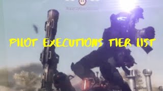 Titanfall 2 Pilot Executions Tier List