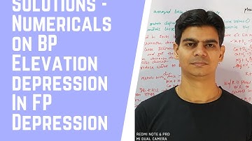 Solutions - Numericals On Boiling point Elevation And Freezing Point Depression