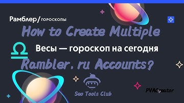 How to Create multiple Rambler.ru Accounts without Phone Number Verification? Rambler Creator
