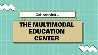 Multimodal Education Center