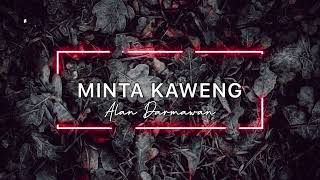 Minta Kaweng (Remake) By. Alan Darmawan