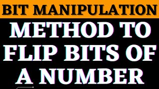 How To Flip Bit Of A Number | Bit Manipulation | YouthNationCoders