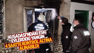 Kuşadasinda Eski̇ Evlerdeki̇ Yangin 4 Saatte Kontrol Altina Alinabi̇ldi̇