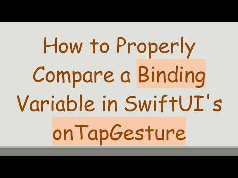 How to Properly Compare a Binding Variable in SwiftUI's onTapGesture
