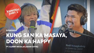 KwentoJuan - Kung Saan ka Masaya, Doon Ka Happy Ft. Asian Cutie [EP8] | The Juans