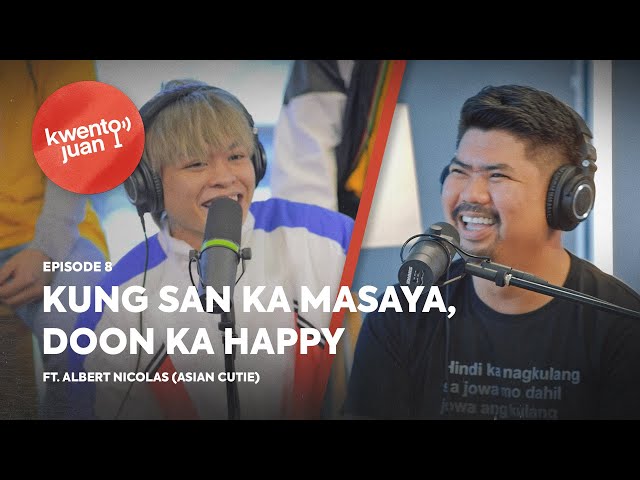 KwentoJuan - Kung Saan ka Masaya, Doon Ka Happy Ft. Asian Cutie [EP8] | The Juans class=