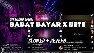 Download lagu DJ BABAT BAYAR X BETE NEW SLOWED REVERB TREND TERBARU FULL BASS ‼️