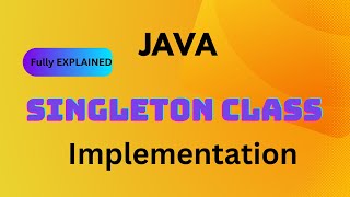 SINGLETON Class in JAVA | Implementation | Explained in Detail