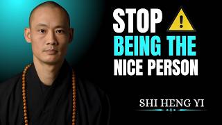 Stop Being the Nice Person I Powerful speech by Shi Heng Yi I