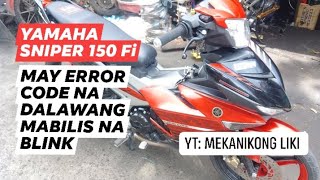 YAMAHA SNIPER 150 Fi may error code na dalawang mabilis na blink| Mekanikong Liki