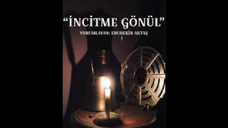 Gülü İncitme Gönül