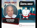 Helping Dentists Choose a Practice Location | Bob Brooks | The Dental Brief #15