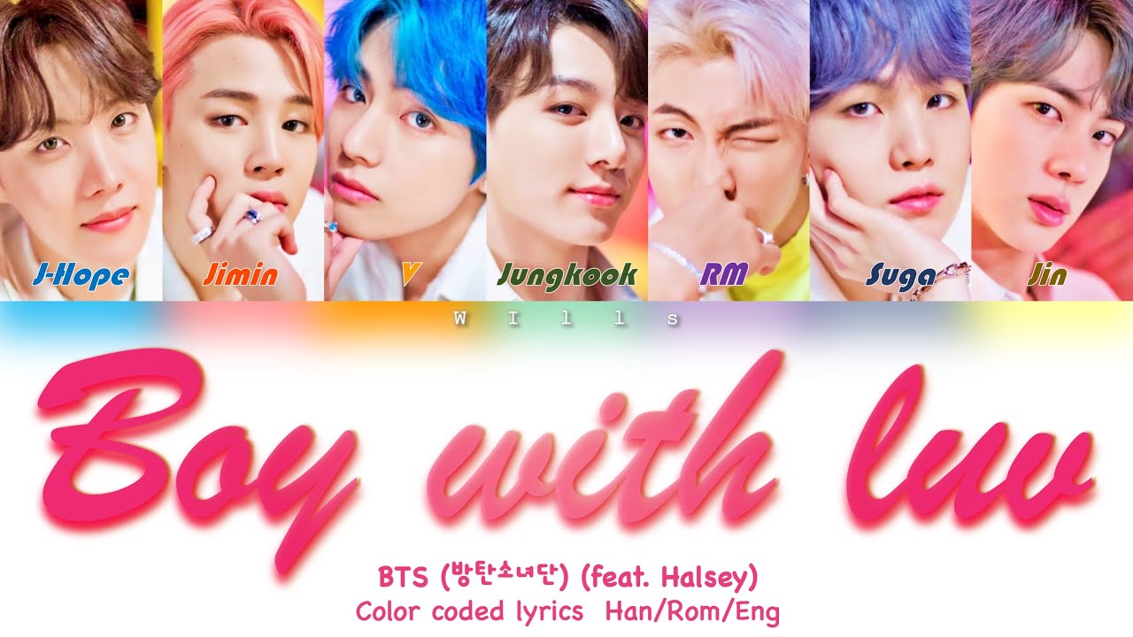 BTS (방탄소년단) Boy With Luv (작은 것들을 위한 시) feat. Halsey (Color Coded Lyrics Eng/Rom/Han/가사) YouTube BTS (방탄소년단) Boy With Luv (작은 것들을 위한 시) feat. Halsey (Color Coded Lyrics Eng/Rom/Han/가사) YouTube