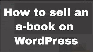 How to sell an e-book on WordPress | Crash course 2017