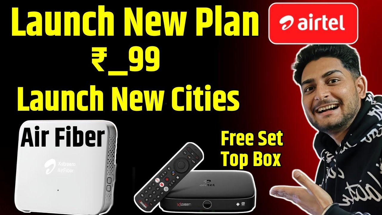 Airtel Air Fiber Launch New Cities Launch New Plan With Free Set Top airtel-air-fiber-launch-new-cities-launch-new-plan-with-free-set-top