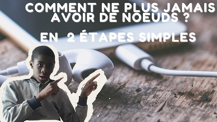 Comment Empêcher Qu'ils s'emmêlent ? Les écouteurs sont ils encore utiles?