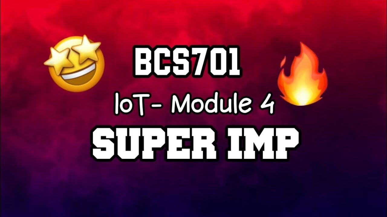 IOT MODULE 4 ONE SHOT SUPER IMP 🔥💯🤩 | PASSING PACKAGE | BCS701 | 22 ...