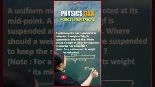 Physics Numerical Part 5 ⚡ | Principle of Moments (Meter Rule Problem)