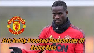 NO ONE EXPECTED THAT! ERIC BAILLY ACCUSED MANCHESTER UNITED OF FAVOURING ENGLISH PLAYERS
