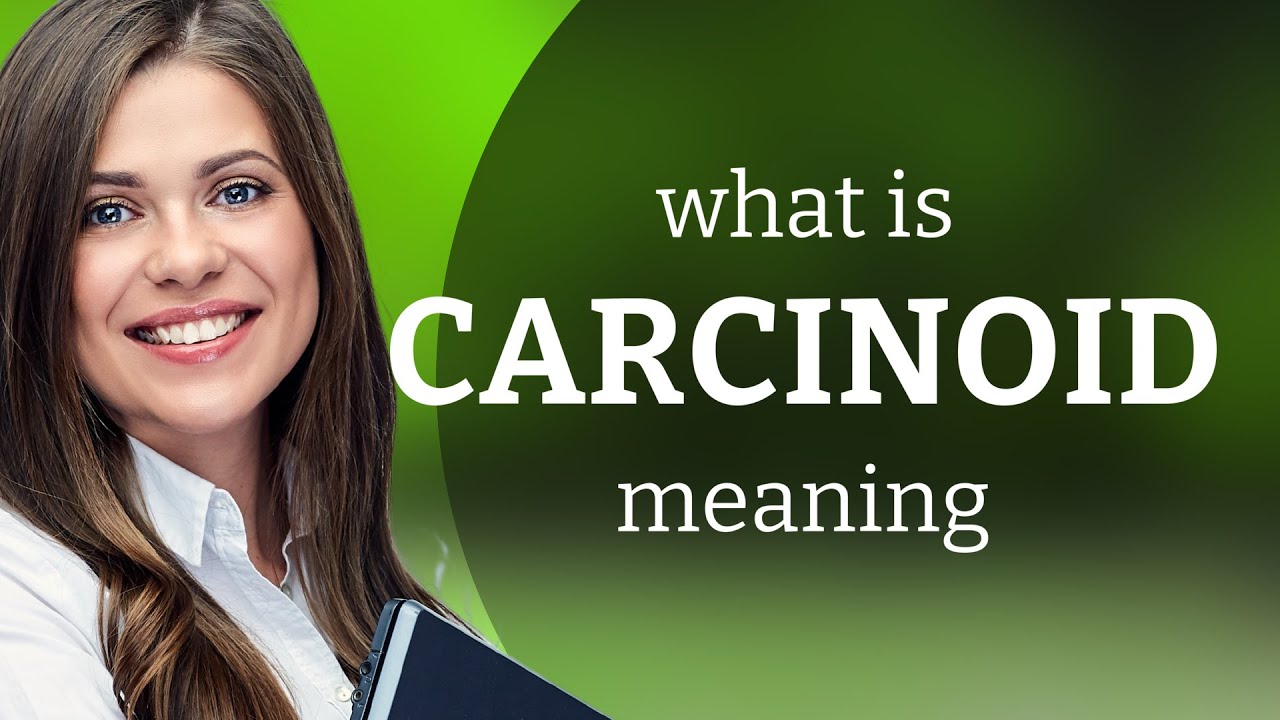 Carcinoid — meaning of CARCINOID - YouTube