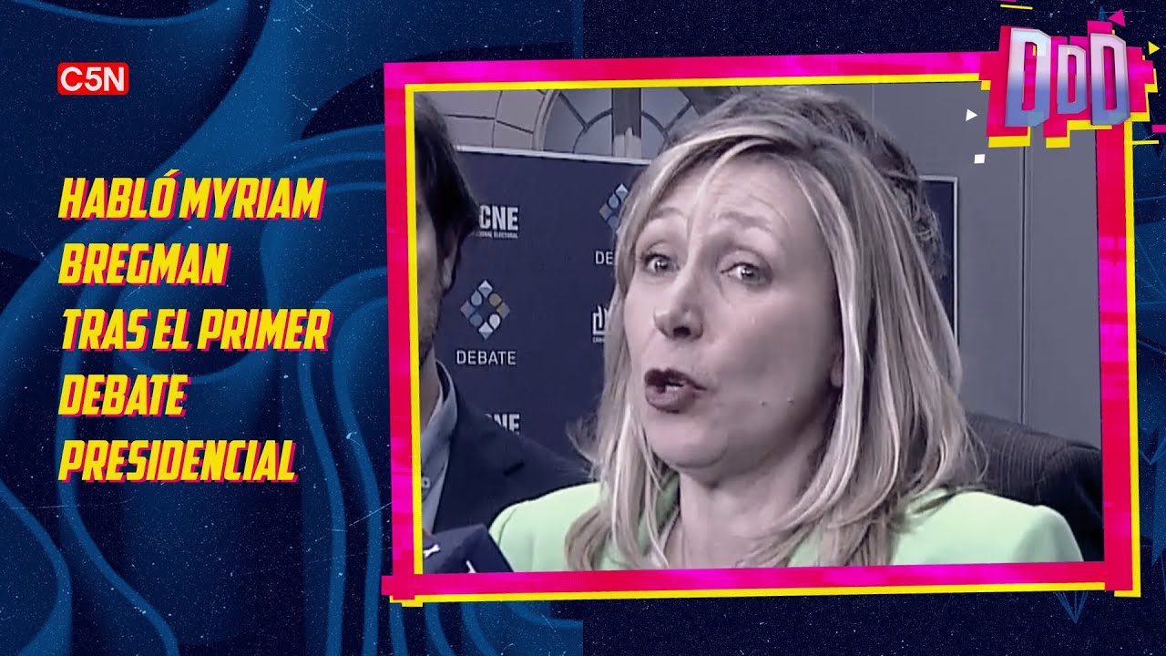 La palabra de MYRIAM BREGMAN tras el PRIMER DEBATE PRESIDENCIAL - YouTube